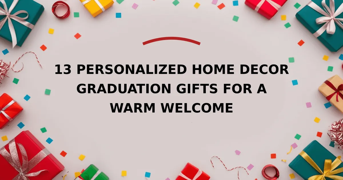 13 Personalized Home Decor Graduation Gifts for a Warm Welcome